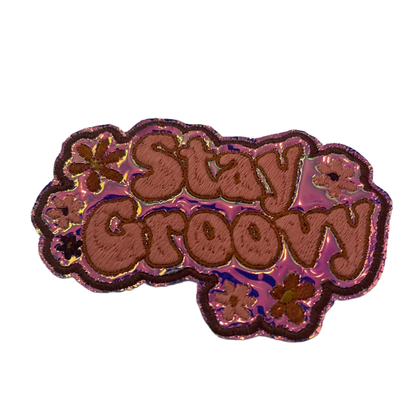 Handmade Stay Groovy Iron-On Patch | Holographic Pink, Retro Flower Design