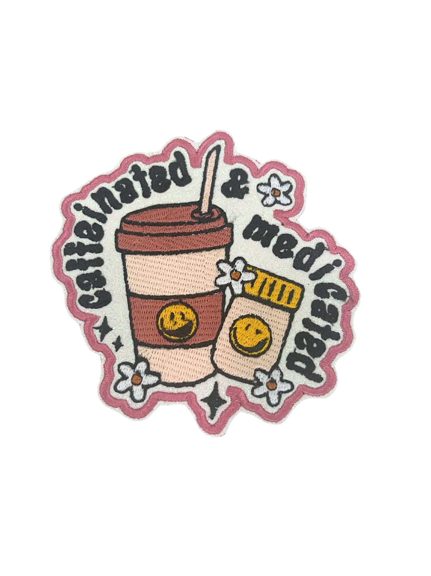 Custom Embroidered "Caffeinated & Medicated" Patch – Funny and Unique