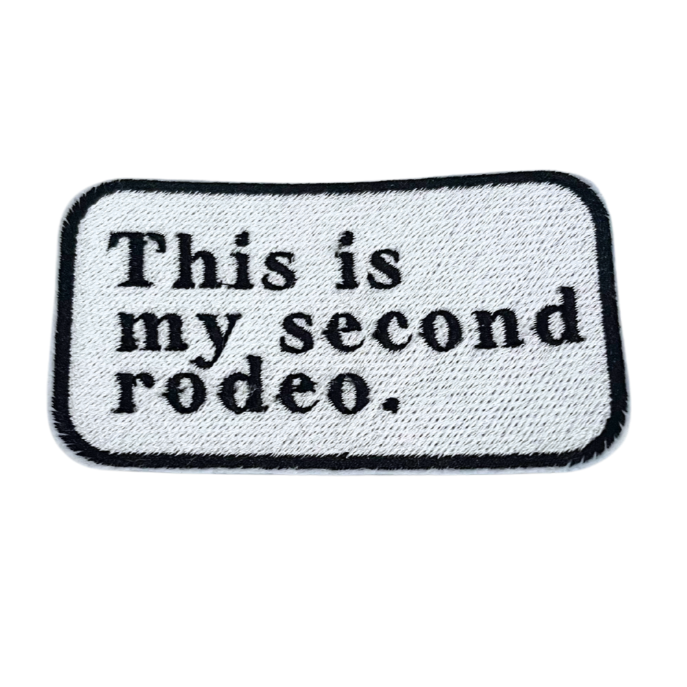 Custom embroidered "This is My Second Rodeo" patch with witty design.