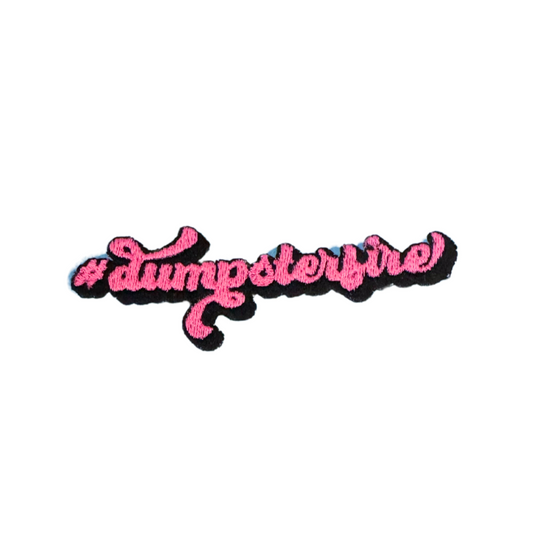 Handmade #Dumpsterfire patch in pink and black.